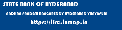 STATE BANK OF HYDERABAD  ANDHRA PRADESH RANGAREDDY HYDERABAD VIJAYAPURI  ifsc code